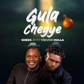 Gula Chegye (feat. Trevor Dulla) Sheks Jp