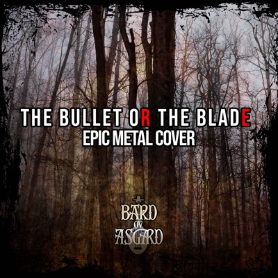 The Bullet or the Blade (Epic Metal Cover) - Single