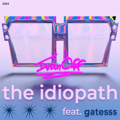 The Idiopath - Single