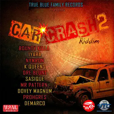 Listen to Car Crash 2 Riddim by Various Artists