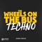 The Wheels On The Bus (TECHNO) artwork