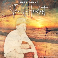 The Hardest - Single - Matt Townz