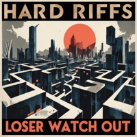 The Hard Riffs - Loser Watch Out