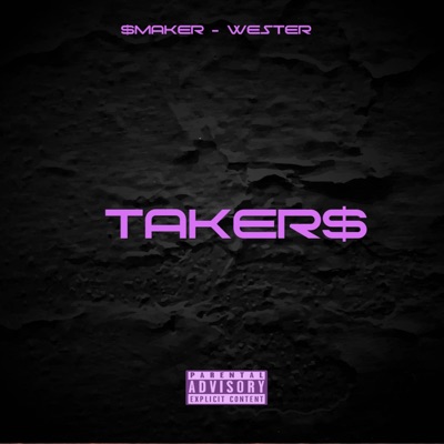 Takers (feat. Wester & $maker) - Single