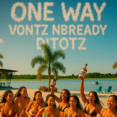Oneway (feat. VonTz, Nbready & DitoTz) - Single