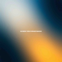 when You come back - Single - Tyler Rootz