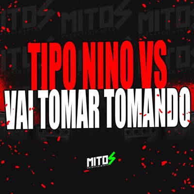 Tipo Nino VS Vai Tomar Tomando - Single