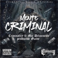 Mente Criminal (feat. Mic Delincuente) - Single - Criminality
