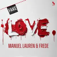 Fake Love — Frede & Manuel Lauren