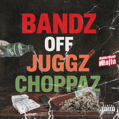 Bandz Off Juggs & Choppaz