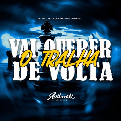 Vai Querer o Tralha de Volta (feat. MC GW) - Single