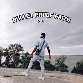 Bulletproof Faith N!X
