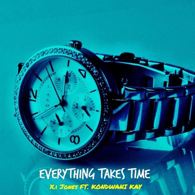 Everything Takes Time (feat. Kondwani Kay) - Single