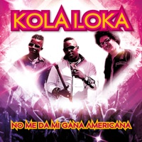 No Me Da Mi Gana Americana - Single - Kola Loka