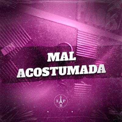 Mal Acostumada - Single