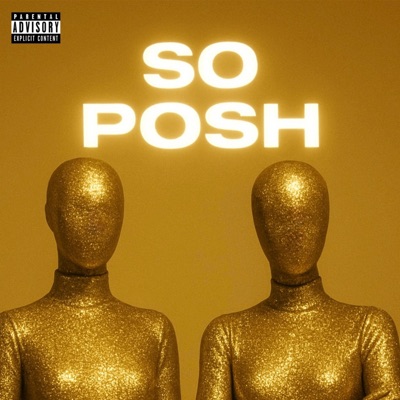 SO POSH (Deluxe Edition)