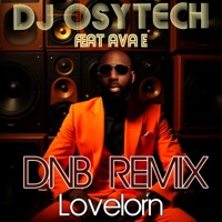 Lovelorn (feat. AvA.E) [DNB Remix] - Single - DJ Osytech