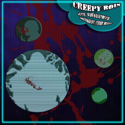 Creepy Bois (feat. KaiEManaTouch, PØLTERGEI$T & Cyber Beatle) - Single