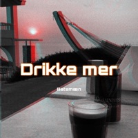 Drikke Mer - Single - Batemæn