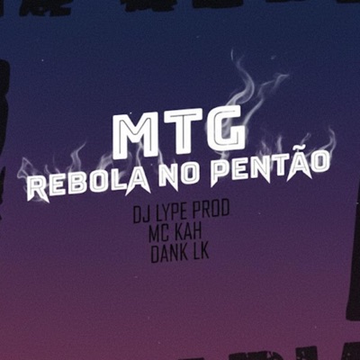 MTG REBOLA NO PENTÃO (feat. DANK LK & MC KAH) - Single