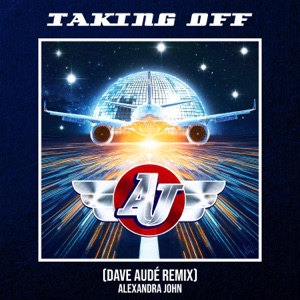 Taking Off (Dave Audé Remix) - Single