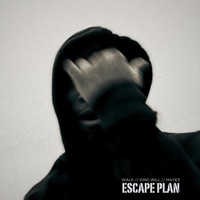Escape Plan (feat. Walk & King Will) - Single - Mayez