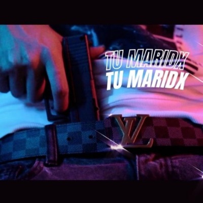 Tu Maridx (feat. FuryGxng & Finezze Glock) - Single