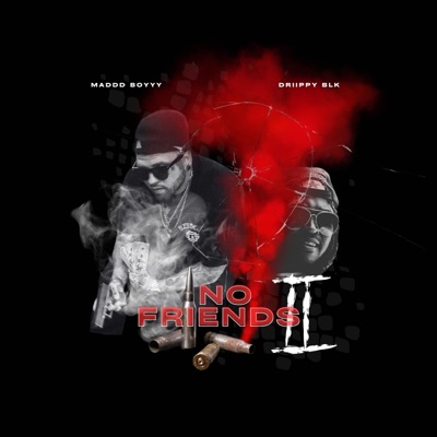 No Friends 2 (feat. Driippy Blk) - Single