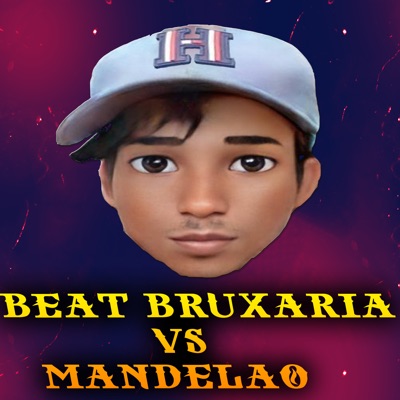 Beat Bruxaria Vs Mandelao (feat. mc mn & Dj tom da norte) - Single