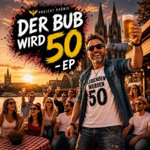 Der Bub wird 50! (Die Geburtstags-Edition) - EP