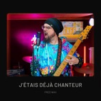 J'étais déjà chanteur - Single
