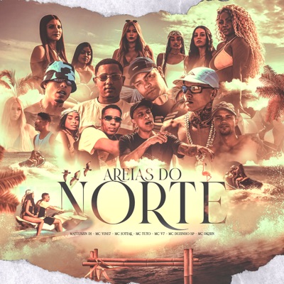 Areias do Norte (feat. Matheuszin DJ, MC Jottak, Mc Dkziin & MC Duzinho SP) - Single