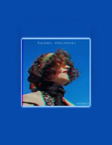Escucha a Wiktoria Poniatowska, mira vídeos musicales, lee la biografía, consulta fechas de giras y mucho más.