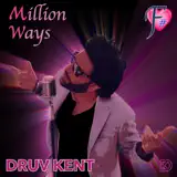Druv Kent - Million Ways