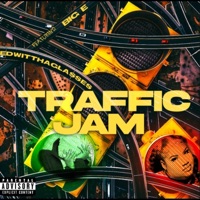 TRAFFIC JAM P2 (feat. Big E) - Single - EDWITTHAGLASSES