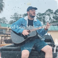God Gon Make A Way - Single - Taylor Martin