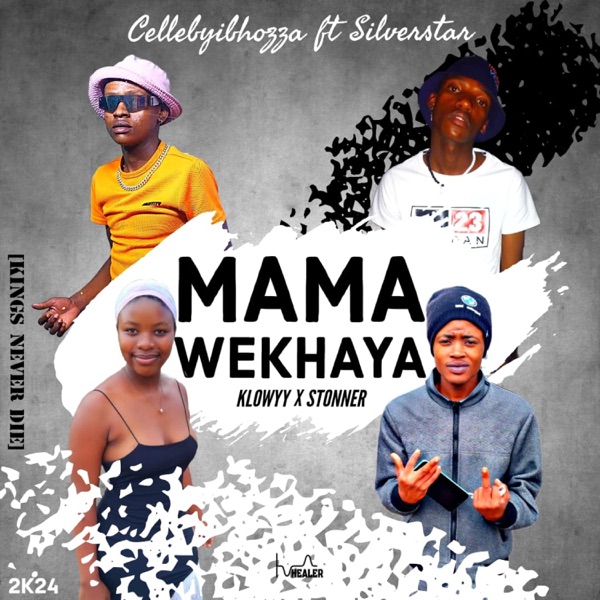 Mama wekhaya (feat. Cellebyibhozza, Stonner da Vocalist & Klowyy)