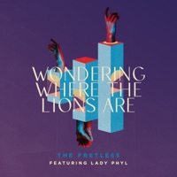 Wondering Where the Lions Are (feat. Lady Phyl) - Single - The Fretless