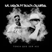 Tenía Que Ser Así (feat. Black Calavera) - Single - Axl Garcia