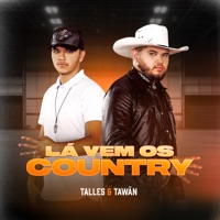 Lá Vem Os Country - Single - Talles & Tawãn