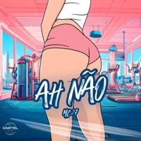 AH NÃO - Single - MC 27, Cartel World Produtora & DJ Impostor