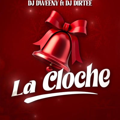 la cloche (feat. Dj Dirtee) - Single