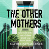 The Other Mothers - Katherine Faulkner