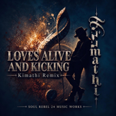 Love Is Alive And Kicking