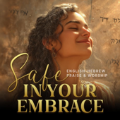 Safe in Your Embrace (Psalm 27 – Hebrew & English Worship)