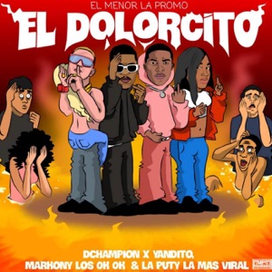 EL DOLORCITO (feat. Markony los Ok Ok & La Puty Mas Viral)