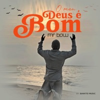 O meu Deus é Bom (Ao Vivo) - Single - Mr. Bow