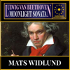 Beethoven: Sonata No. 14 "Moonlight" in C-Sharp Minor, Op. 27 No 2: I. Adagio sostenuto I - Ludwig van Beethoven & Mats Widlund