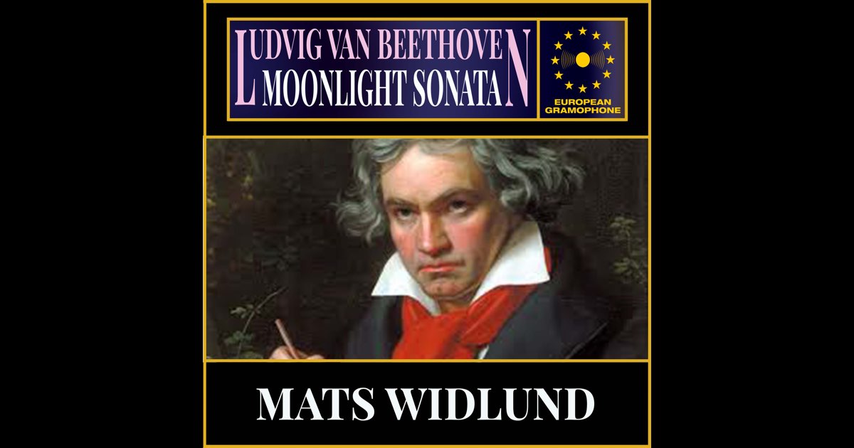 Beethoven: Moonlight Sonata - Ludwig van Beethoven & Mats Widlund