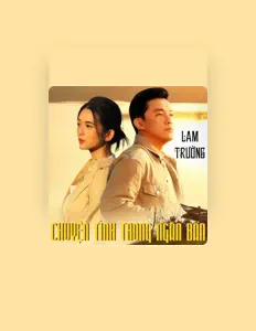 Dengarkan Lam Trường, tonton video musik, baca bio, lihat tanggal tur & lainnya!